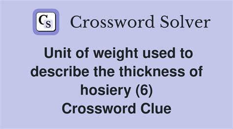 measure of hosiery thickness (6) Crossword Clue 